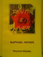 Livro Sentir e viver - Raphael Mozer